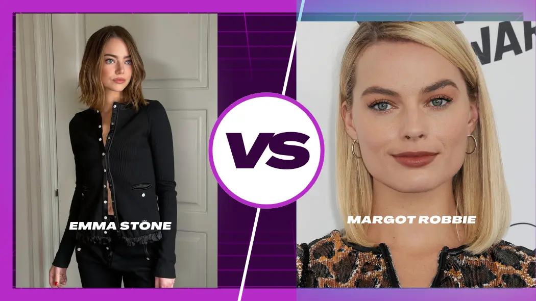 Emma Stone vs Margot Robbie